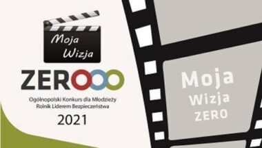 Zdjęcie dla artykułu „Moja Wizja Zero – Rolnik Liderem Bezpieczeństwa”- III Ogólnopolski Konkurs dla Młodzieży