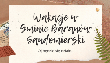 Zdjęcie dla artykułu Wakacje w Gminie Baranów Sandomierski – Oj będzie się będzie działo…!
