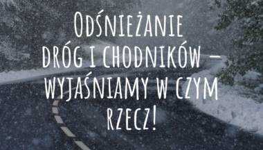 Zdjęcie dla artykułu Odśnieżanie dróg i chodników – wyjaśniamy w czym rzecz!