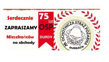 Zdjęcie dla artykułu Zapraszamy na Jubileusz 75-lecia Ochotniczej Straży Pożarnej w Durdach i Miejsko-Gminne obchody Dnia Strażaka
