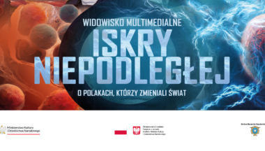 Zdjęcie dla artykułu Serdecznie zapraszamy na widowisko multimedialne „Iskry Niepodległej” do Baranowa Sandomierskiego