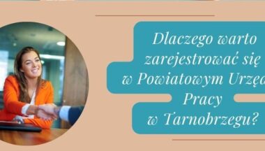 Zdjęcie dla artykułu Dlaczego warto zarejestrować się w Powiatowym Urzędzie Pracy w Tarnobrzegu?