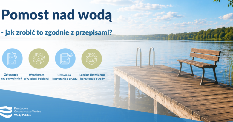 Zdjęcie dla artykułu Pomost nad wodą – jak zrobić to zgodnie z przepisami?