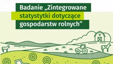 Zdjęcie dla artykułu Badanie GUS – Zintegrowane statystyki dotyczące gospodarstw rolnych