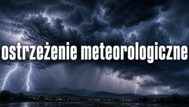 Zdjęcie dla artykułu Ostrzeżenie meteorologiczne!- AKTUALIZACJA